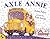Axle Annie by Robin Pulver
