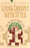 Living Cheaply With Style: Live Better and Spend Less Living Cheaply With Style: Live Better and Spend Less