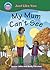 My Mum Can't See (Start Reading: Just Like You: Pink Band 1B)
