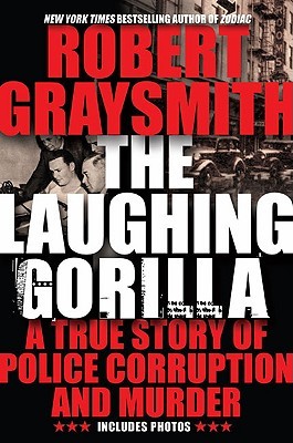 The Laughing Gorilla: A True Story of Police Corruption and Murder (Hardcover)