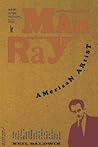 Man Ray: American...