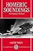 Homeric Soundings: The Shaping of the Iliad (Clarendon Paperbacks)