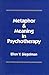 Metaphor and Meaning in Psychotherapy
