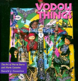 Vodou Things: The Art of Pierrot Barra and Marie Cassaise (Folk Art and Artists Series)