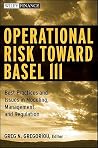 Operational Risk Toward Basel III: Best Practices and Issues in Modeling, Management, and Regulation (Wiley Finance)