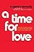 A Time for Love: A Realisti...