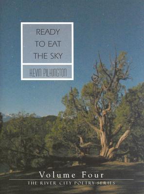 Ready to Eat the Sky (The River City Poetry Series)