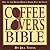 Coffee Lover's Bible: Ode t...