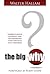The Big Why?