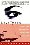 Lovetypes: Discover Your Romantic Style And Find Your Soul Mate – An Indispensable Guide to Compatibility Using Proven Myers-Briggs Personality Types