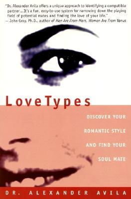Lovetypes: Discover Your Romantic Style And Find Your Soul Mate – An Indispensable Guide to Compatibility Using Proven Myers-Briggs Personality Types (Paperback)