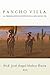 Pancho Villa. La Primera Revolucion Social del Siglo XX (Spanish Edition)