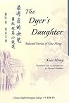 The Dyer's Daughter: Selected Stories The Dyer's Daughter: Selected Stories