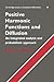 Positive Harmonic Functions and Diffusion (Cambridge Studies in Advanced Mathematics, Series Number 45)