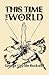 This Time The World