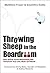 Throwing Sheep in the Board...