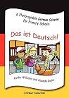 Das ist Deutsch!: A Photocopiable German Scheme for Primary Schools (German Edition) Das ist Deutsch!: A Photocopiable German Scheme for Primary Schools (German Edition)