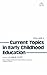 Current Topics in Early Childhood Education, Volume 2: (Current Topics in Early Childhood Education)