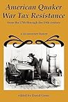 American Quaker War Tax Resistance by David M. Gross