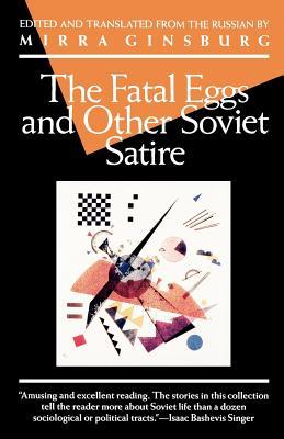 The Fatal Eggs and Other Soviet Satire 1918-1963 (Paperback)