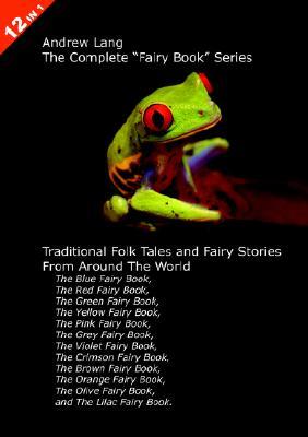 Complete Fairy Book Series: The Blue, Red, Green, Yellow, Pink, Grey, Violet, Crimson, Brown, Orange, Olive, and Lilac Fairy Books (Paperback)