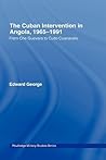 The Cuban Intervention in Angola, 1965-1991
