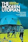 The Modern Utopian: Alternative Communities of the '60s and '70s