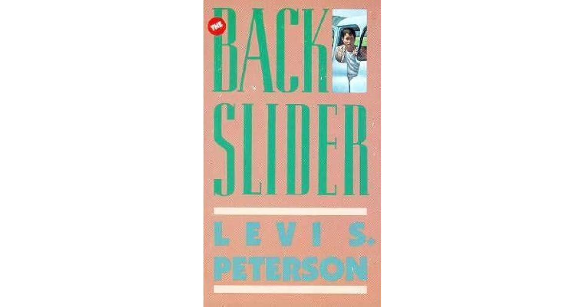 The Backslider By Levi S Peterson The Backslider By Levi S Peterson
