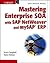 Mastering Enterprise SOA wi...