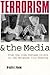 Terrorism and the Media by Brigitte L. Nacos