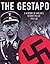Gestapo : A History of Hitler's Police 1933-1945