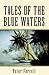 Tales of the Blue Waters
