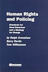 Human Rights and Policing:Standards for Good Behaviour and a Strategy for Change (The Raoul Wallenberg Institute Professional Guides to Human Rights)