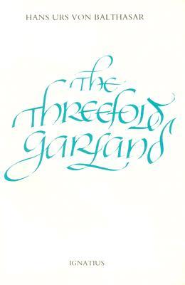 The Threefold Garland: The World's Salvation in Mary's Prayer (Paperback)