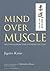 Mind Over Muscle by Jigoro Kano Mind Over Muscle by Jigoro Kano