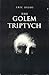 The Golem Triptych