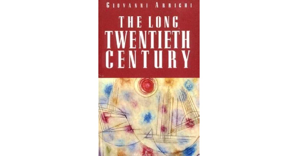 The Long Twentieth Century By Giovanni Arrighi