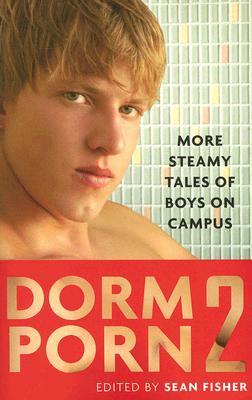 Dorm Porn 2: More Steamy Tales of Boys on Campus (Paperback)