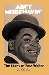 Ain't Misbehavin': The Story of Fats Waller