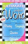 The Ultimate Guide to the Perfect Word: Quotes - Titles - Poetry - Tips - Words The Ultimate Guide to the Perfect Word: Quotes - Titles - Poetry - Tips - Words