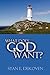 What Does God Want?