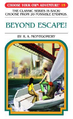 Beyond Escape! (Choose Your Own Adventure, #61)