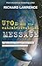 UFOS and the Extraterrestrial MESSAGE by Richard Lawrence