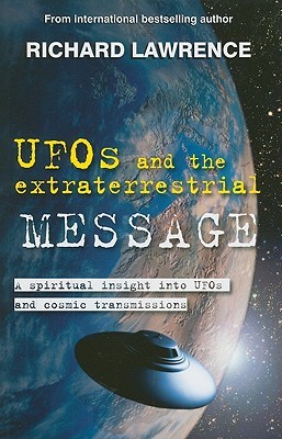 UFOS and the Extraterrestrial MESSAGE: A Spiritual Insight into Ufos and extraterrestrial Transmissions (Paperback)