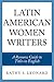 Latin American Women Writers: A Resource Guide to Titles in English