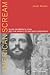 American Scream: Allen Ginsberg's Howl and the Making of the Beat Generation