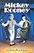 Mickey Rooney: His Films, Television Appearances, Radio Work, Stage Shows, and Recordings