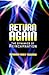 Return Again: The Dynamics of Reincarnation