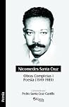 Nicomedes Santa Cruz. Obras Completas I. Poesia 1949 - 1989 (Spanish Edition) Nicomedes Santa Cruz. Obras Completas I. Poesia 1949 - 1989 (Spanish Edition)