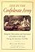 Life in the Confederate Army: Being The Observations And Experiences Of An Alien In The South During The American Civil War